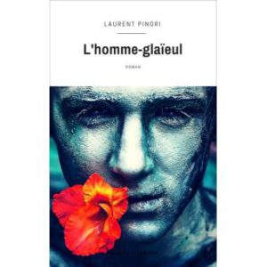 Laurent Pinor, L’Homme-glaïeul